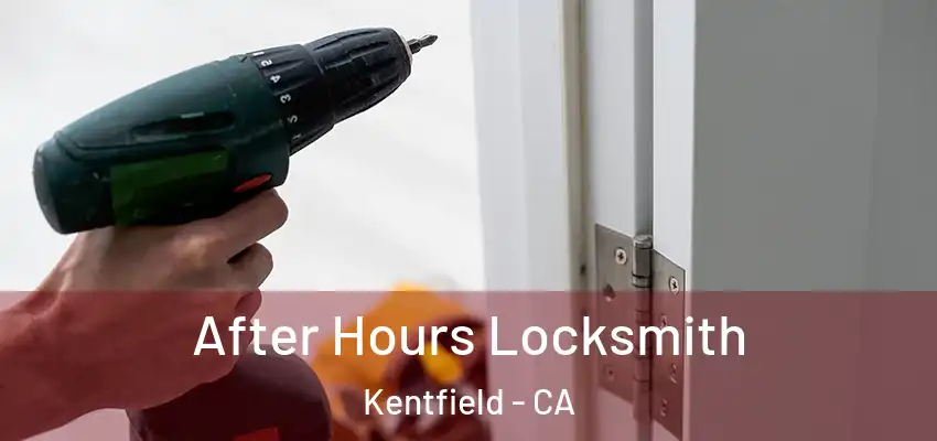  After Hours Locksmith Kentfield - CA