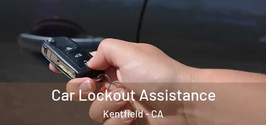  Car Lockout Assistance Kentfield - CA