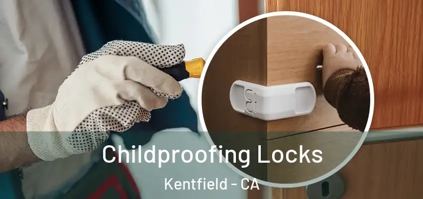  Childproofing Locks Kentfield - CA