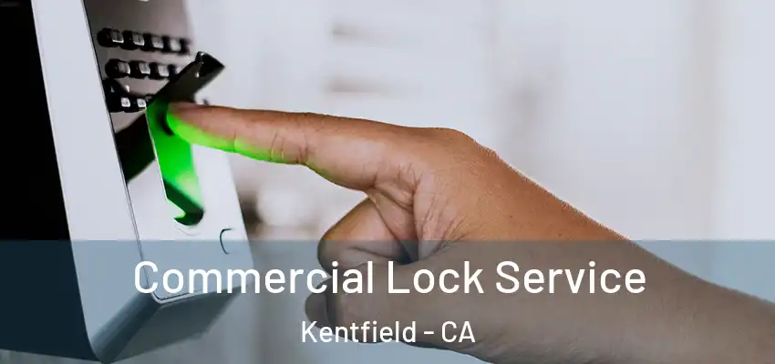 Commercial Lock Service Kentfield - CA