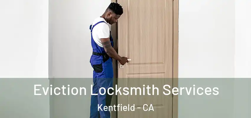  Eviction Locksmith Services Kentfield - CA