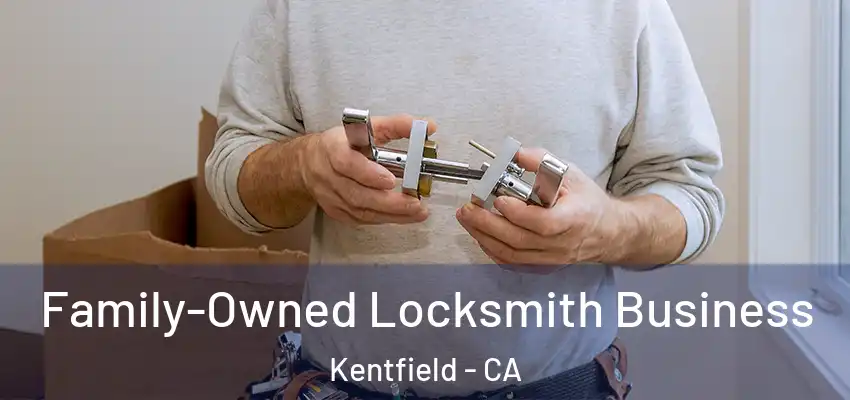 Family-Owned Locksmith Business Kentfield - CA