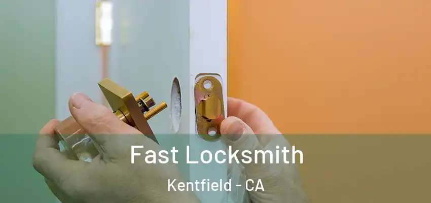  Fast Locksmith Kentfield - CA