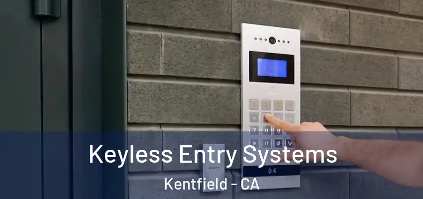  Keyless Entry Systems Kentfield - CA