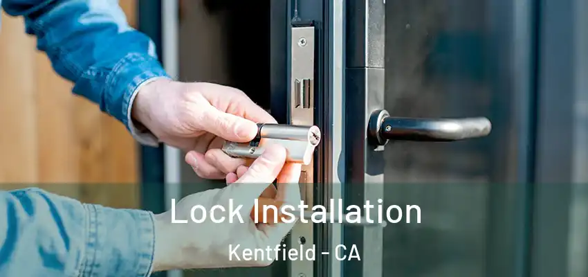  Lock Installation Kentfield - CA