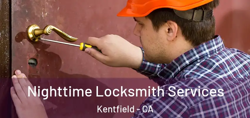 Nighttime Locksmith Services Kentfield - CA