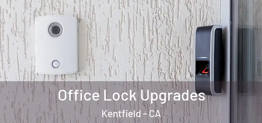  Office Lock Upgrades Kentfield - CA