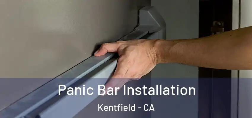  Panic Bar Installation Kentfield - CA