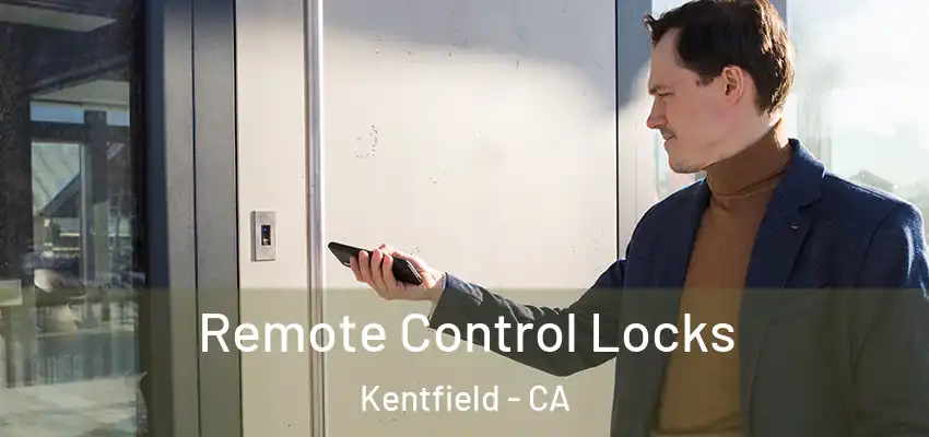  Remote Control Locks Kentfield - CA