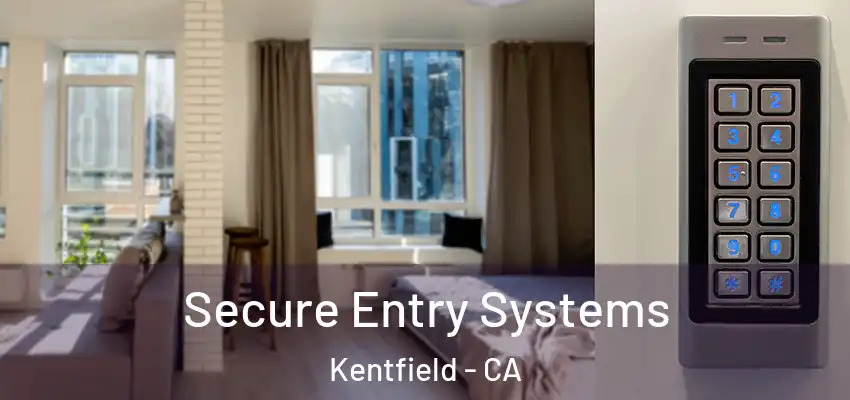  Secure Entry Systems Kentfield - CA