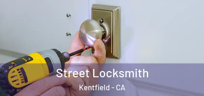  Street Locksmith Kentfield - CA